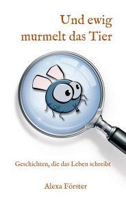 Buchcover Alexa Förster - und ewig murmelt das Tier